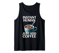 Dicho Divertido Instantáneo Humano Solo Añade Café Mañana Humor Camiseta sin Mangas