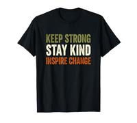 Dicho Divertido Keep Strong Stay Kind, inspira el Cambio Camiseta