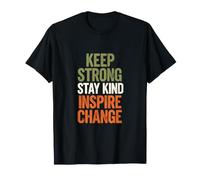Dicho Divertido Keep Strong Stay Kind, inspira el Cambio Camiseta