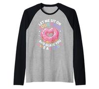 Dicho divertido Let Me Sit on Your Face Like a Donut Mujeres Hombres Camiseta Manga Raglan