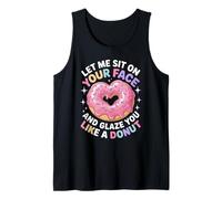 Dicho divertido Let Me Sit on Your Face Like a Donut Mujeres Hombres Camiseta sin Mangas