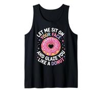 Dicho divertido Let Me Sit on Your Face Like a Donut Mujeres Hombres Camiseta sin Mangas