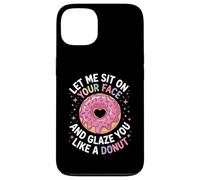 Dicho divertido Let Me Sit on Your Face Like a Donut Mujeres Hombres Carcasa para iPhone 13
