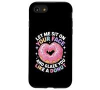 Dicho divertido Let Me Sit on Your Face Like a Donut Mujeres Hombres Carcasa para iPhone SE (2020) / 7 / 8