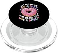 Dicho divertido Let Me Sit on Your Face Like a Donut Mujeres Hombres PopSockets PopGrip para MagSafe