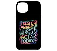 Dicho Divertido Match Energy Así Que cómo actuamos Hoy Mujeres Hombres Carcasa para iPhone 13