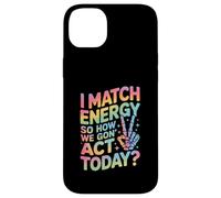 Dicho Divertido Match Energy Así Que cómo actuamos Hoy Mujeres Hombres Carcasa para iPhone 14 Plus
