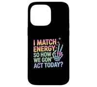 Dicho Divertido Match Energy Así Que cómo actuamos Hoy Mujeres Hombres Carcasa para iPhone 14 Pro MAX