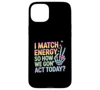 Dicho Divertido Match Energy Así Que cómo actuamos Hoy Mujeres Hombres Carcasa para iPhone 15 Plus
