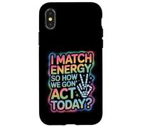 Dicho Divertido Match Energy Así Que cómo actuamos Hoy Mujeres Hombres Carcasa para iPhone X/XS