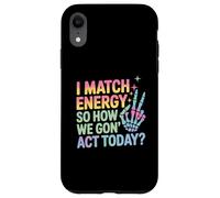 Dicho Divertido Match Energy Así Que cómo actuamos Hoy Mujeres Hombres Carcasa para iPhone XR