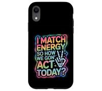 Dicho Divertido Match Energy Así Que cómo actuamos Hoy Mujeres Hombres Carcasa para iPhone XR