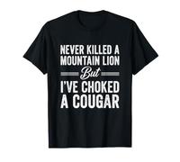 Dicho Divertido Nunca Mató Al León De Montaña Pero Cougar Ahogado Camiseta