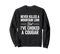 Dicho Divertido Nunca Mató Al León De Montaña Pero Cougar Ahogado Sudadera