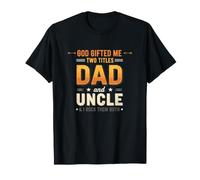 Dicho Divertido Que Dios regaló Dos títulos papá y tío Camiseta