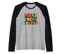 Dicho Divertido Que Hace Que Hoy Sea increíble con Mujeres y Hombres Camiseta Manga Raglan