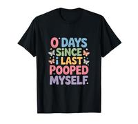 Dicho Gracioso 0 días Desde la última Vez Que me Hice Caca Camiseta
