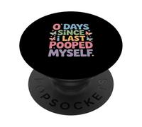 Dicho Gracioso 0 días Desde la última Vez Que me Hice Caca PopSockets PopGrip Adhesivo