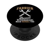 Dicho Gracioso Farrier Porque los Veterinarios también Necesitan héroes Mujeres Hombres PopSockets PopGrip Adhesivo