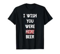 Dicho Gracioso I Wish You Were Beer Here Beber Cerveza Camiseta