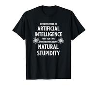 Dicho gracioso Inteligencia Artificial y Estupidez Natural Camiseta