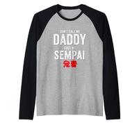 Dicho Gracioso No llames a papá Llame Sempai Camiseta Manga Raglan