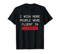 Dicho gracioso, Ojalá más personas tuvieran fluidez en el silencio Camiseta
