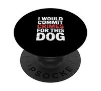 Dicho Gracioso Que cometería crímenes por Este Perro PopSockets PopGrip Adhesivo