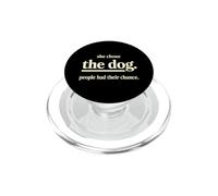 Dicho Gracioso Que Ella eligió al Perro Que la Gente Tuvo su Oportunidad PopSockets PopGrip para MagSafe