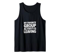 Dicho Gracioso Que mi Actividad grupal Favorita se va Camiseta sin Mangas