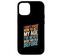 Dicho gracioso que no sé cómo actuar a mi edad antes que las mujeres los hombres Carcasa para iPhone 12/12 Pro