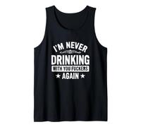 Dicho Gracioso Que Nunca volverás a Beber contigo Camiseta sin Mangas