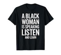 Dicho Gracioso Que una Mujer Negra está Hablando Escucha Aprender Apoyo Camiseta