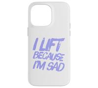 Dicho sarcástico de Levantamiento Porque Estoy Triste Citas de Entrenamiento de Gimnasio Carcasa para iPhone 14 Pro MAX