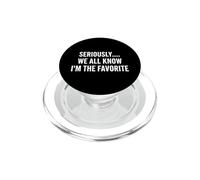 Dicho sarcástico en Serio Todos Saben Que Soy el Favorito PopSockets PopGrip para MagSafe