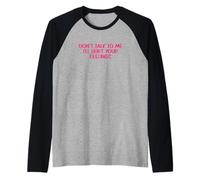 Dicho sarcástico No me hables heriré tus sentimientos Camiseta Manga Raglan