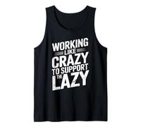 Dicho sarcástico Trabajando como Loco para apoyar a los Perezosos Camiseta sin Mangas