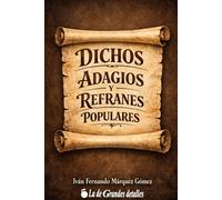 Dichos, adagios y Refranes Populares: En Colombia