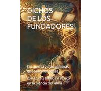 DICHOS DE LOS FUNDADORES: Cincuenta y dos palabras que salvaron vidas