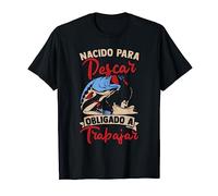 Dichos Divertidos Pescador Fishing Nacido Para Pescar Camiseta