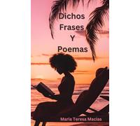 DICHOS, FRASE, Y POEMAS