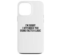 Dichos sarcásticos Divertidos Hechos y lógica Ofendidos Carcasa para iPhone 13 Pro MAX