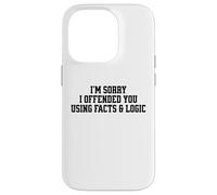 Dichos sarcásticos Divertidos Hechos y lógica Ofendidos Carcasa para iPhone 14 Pro