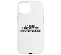 Dichos sarcásticos Divertidos Hechos y lógica Ofendidos Carcasa para iPhone 15 Plus