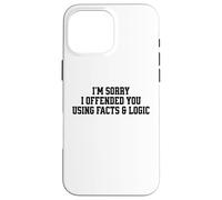 Dichos sarcásticos Divertidos Hechos y lógica Ofendidos Carcasa para iPhone 16 Pro MAX