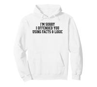 Dichos sarcásticos Divertidos Hechos y lógica Ofendidos Sudadera con Capucha