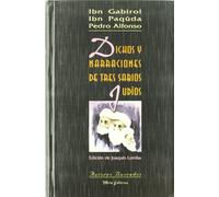 Dichos y narraciones de tres sabios judíos: Ibn Gabirol, Ibn Paqûda, Pedro Alfonso: 2 (Autores buscados)