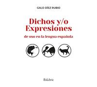 Dichos y/o expresiones de uso en la lengua española