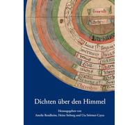 Dichten Uber Den Himmel: Disziplinare Und Interdisziplinare Blicke Auf Ein Leitthema Der Deutschsprachigen Literatur Des Mittelalters