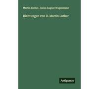 Dichtungen von D. Martin Luther